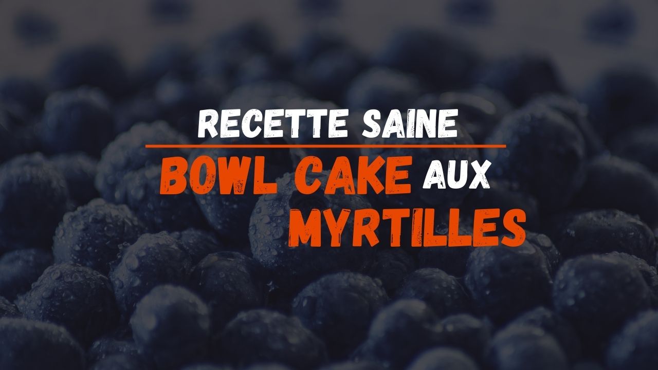 bowl cake aux myrtilles